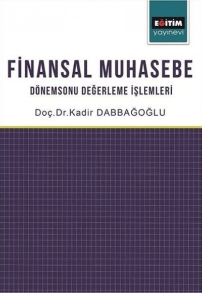 Finansal Muhasebe Dönemsonu Değerleme İşlemleri Finansal Muhasebe Dönemsonu Değerleme İşlemleri