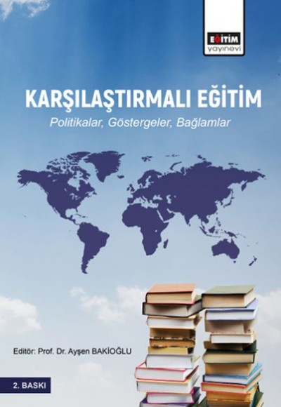 Karşılaştırmalı Eğitim Politikalar, Göstergeler, Bağlamlar Karşılaştırmalı Eğitim Politikalar, Göstergeler, Bağlamlar