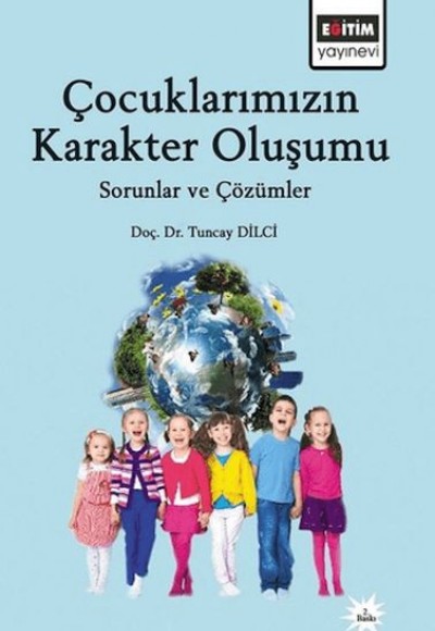 Çocuklarımızın Karakter Oluşumu Çocuklarımızın Karakter Oluşumu