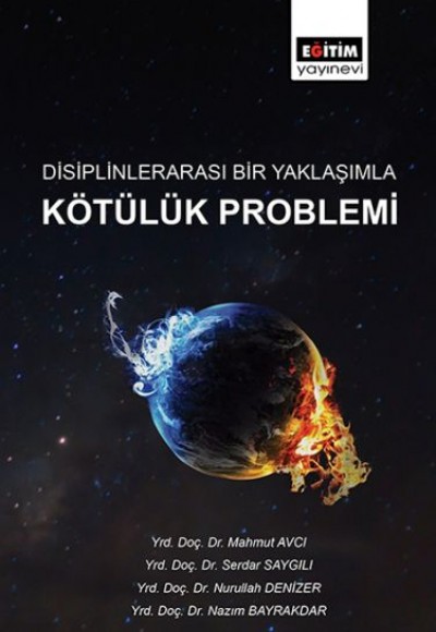 Disiplinlerarası Bir Yaklaşımla Kötülük Problemi Disiplinlerarası Bir Yaklaşımla Kötülük Problemi