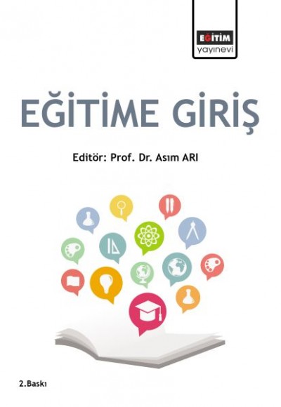 Eğitim Bilimine Giriş (Editör: Doç. Dr. Asım Arı) Eğitim Bilimine Giriş (Editör: Doç. Dr. Asım Arı)