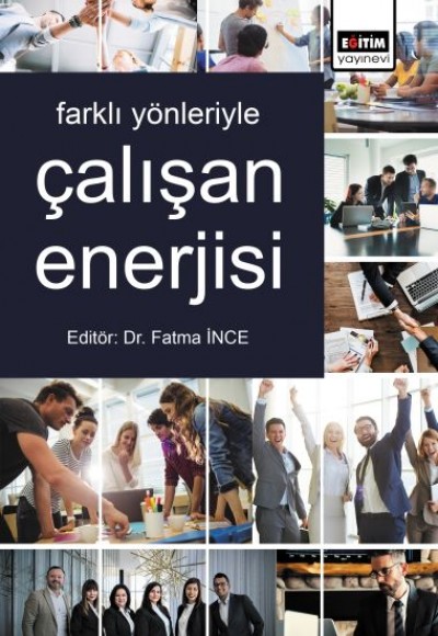 Farklı Yönleriyle Çalışan Enerjisi Farklı Yönleriyle Çalışan Enerjisi