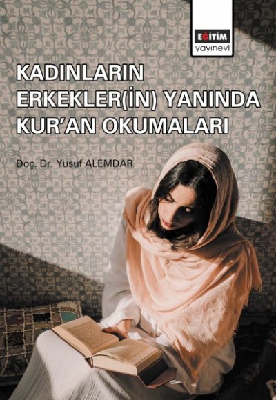 Kadınların Erkekler(in) Yanında Kur'an Okumaları Kadınların Erkekler(in) Yanında Kur'an Okumaları