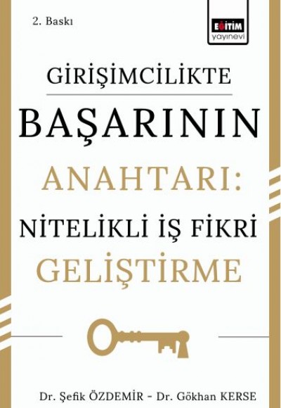 Girişimcilikte Başarının Anahtarı: Nitelikli İş Fikri Geliştirme Girişimcilikte Başarının Anahtarı: Nitelikli İş Fikri Geliştirme