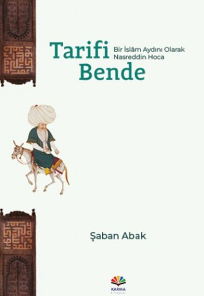 Tarifi Bende (Bir İslâm Aydını Olarak Nasreddin Hoca) Tarifi Bende (Bir İslâm Aydını Olarak Nasreddin Hoca)