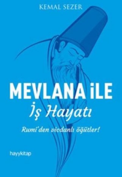 Mevlana ile İş Hayatı Mevlana ile İş Hayatı