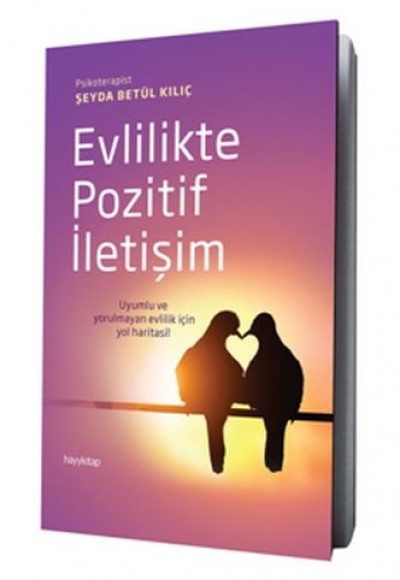 Evlilikte Pozitif İletişim Evlilikte Pozitif İletişim