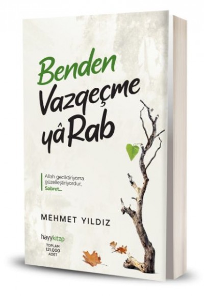 Benden Vazgeçme Ya Rab! Benden Vazgeçme Ya Rab!