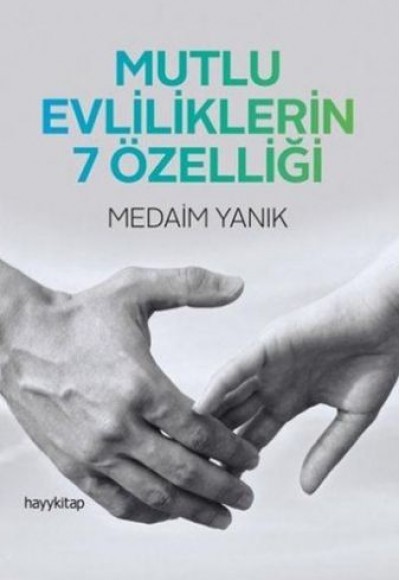 Mutlu Evliliklerin 7 Özelliği Mutlu Evliliklerin 7 Özelliği