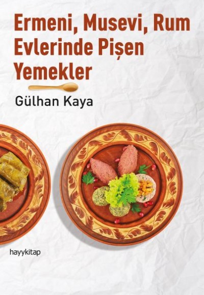 Ermeni, Musevi, Rum Evlerinde Pişen Yemekler Ermeni, Musevi, Rum Evlerinde Pişen Yemekler