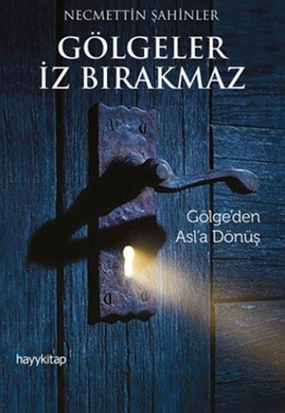 Gölgeler İz Bırakmaz Gölgeler İz Bırakmaz