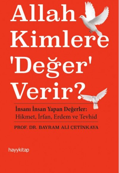 Allah Kimlere 'Değer' Verir? Allah Kimlere 'Değer' Verir?
