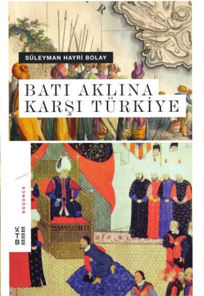 Batı Aklına Karşı Türkiye Batı Aklına Karşı Türkiye