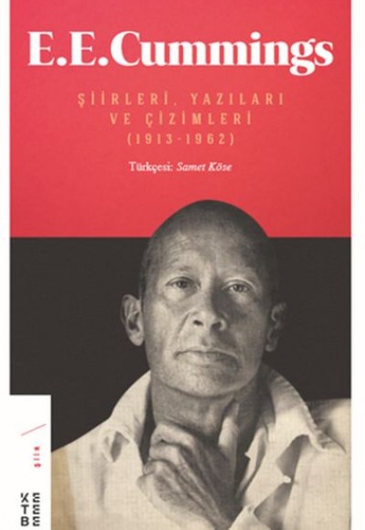 E. E. Cummings - Şiirleri, Yazıları ve Çizimleri (1913-1962) E. E. Cummings - Şiirleri, Yazıları ve Çizimleri (1913-1962)