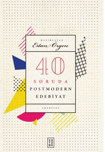 40 Soruda Postmodern Edebiyat 40 Soruda Postmodern Edebiyat
