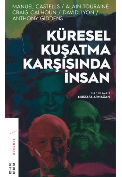 Küresel Kuşatma Karşısında İnsan Küresel Kuşatma Karşısında İnsan