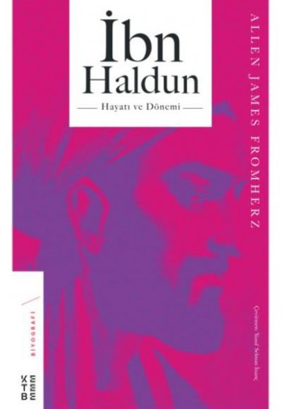 İbn Haldun Hayatı ve Dönemi İbn Haldun Hayatı ve Dönemi