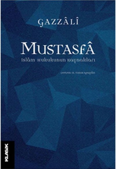 Mustasfa - İslam Hukukunun Kaynakları Mustasfa - İslam Hukukunun Kaynakları