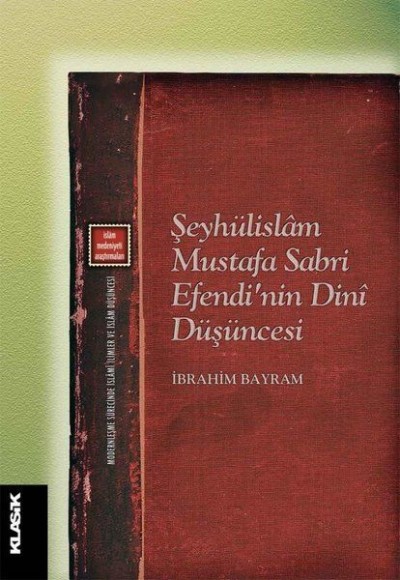 Şeyhülislam Mustafa Sabri Efendi’nin Dini Düşüncesi Şeyhülislam Mustafa Sabri Efendi’nin Dini Düşüncesi
