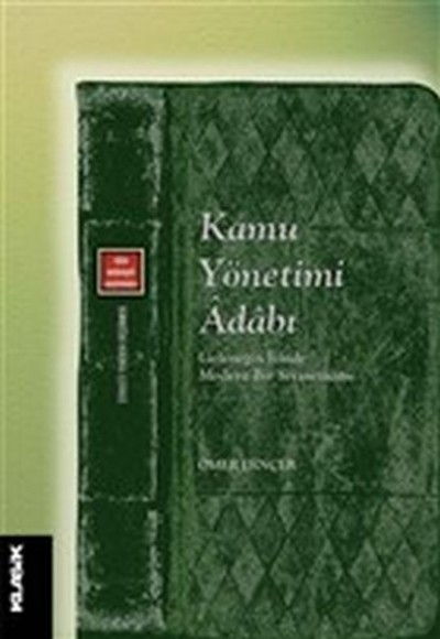 Kamu Yönetimi - Geleneğin İzinde Modern Bir Siyasetname Kamu Yönetimi - Geleneğin İzinde Modern Bir Siyasetname