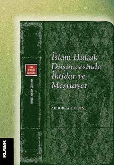 İslam Hukuk Düşüncesinde İktidar ve Meşruiyet İslam Hukuk Düşüncesinde İktidar ve Meşruiyet