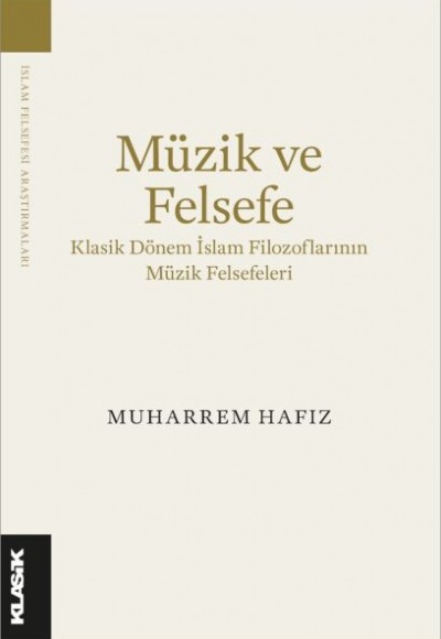 Müzik ve Felsefe Klasik Dönem İslam Filozoflarının Müzik Felsefeleri Müzik ve Felsefe Klasik Dönem İslam Filozoflarının Müzik Felsefeleri