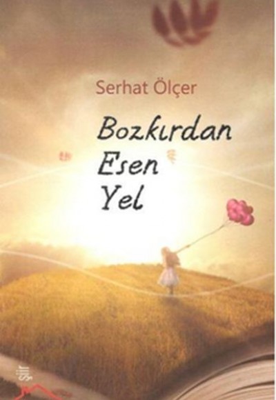 Bozkırdan Esen Yel Bozkırdan Esen Yel