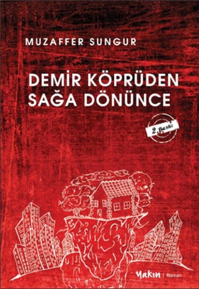 Demir köprüden Sağa Dönünce Demir köprüden Sağa Dönünce