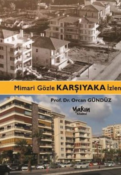 Mimari Gözle Karşıyaka İzlenimleri Mimari Gözle Karşıyaka İzlenimleri
