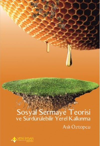 Sosyal Sermaye Teorisi ve Sürdürülebilir Yerel Kalkınma Sosyal Sermaye Teorisi ve Sürdürülebilir Yerel Kalkınma