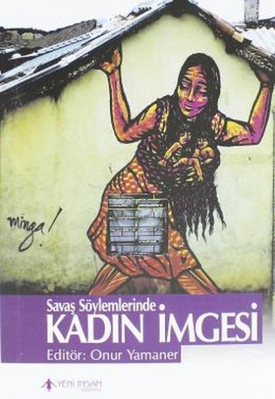 Savaş Söylemlerinde Kadın İmgesi Savaş Söylemlerinde Kadın İmgesi