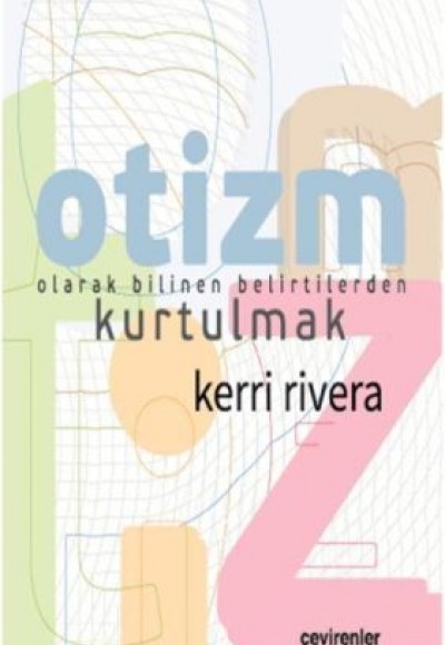 Otizm Olarak Bilinen Belirtilerden Kurtulmak Otizm Olarak Bilinen Belirtilerden Kurtulmak