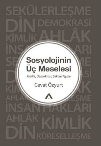 Sosyolojinin Üç Meselesi Sosyolojinin Üç Meselesi