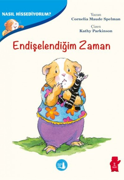 Nasıl Hissediyorum? - Endişelendiğim Zaman Nasıl Hissediyorum? - Endişelendiğim Zaman