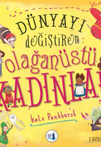 Dünyayı Değiştiren Olağanüstü Kadınlar (Ciltli) Dünyayı Değiştiren Olağanüstü Kadınlar (Ciltli)
