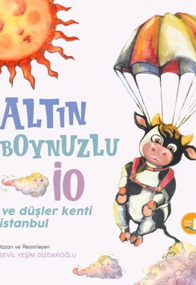 Altın Boynuzlu İo Ve Düşler Kenti İstanbul Altın Boynuzlu İo Ve Düşler Kenti İstanbul