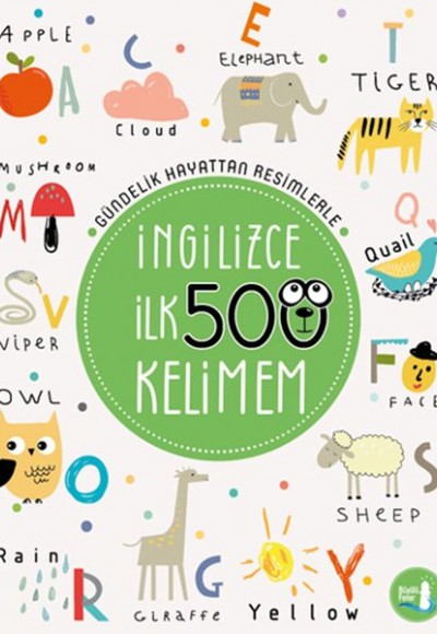 İngilizce İlk 500 Kelimem - Gündelik Hayattan Resimlerle İngilizce İlk 500 Kelimem - Gündelik Hayattan Resimlerle