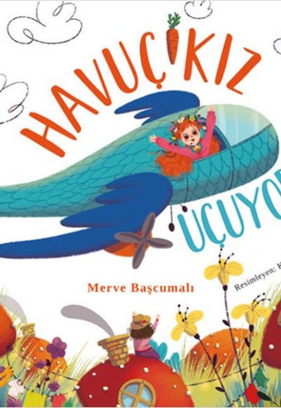 Havuç Kız Uçuyor Havuç Kız Uçuyor