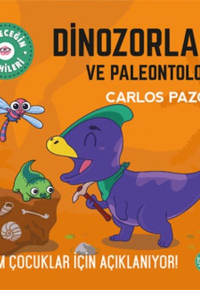 Dinozorlar ve Paleontoloji - Bilim Çocuklar İçin Açıklanıyor! Dinozorlar ve Paleontoloji - Bilim Çocuklar İçin Açıklanıyor!