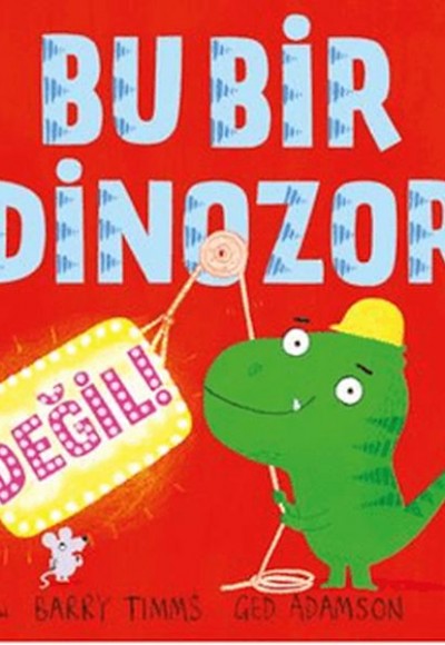 Bu Bir Dinozor Değil Bu Bir Dinozor Değil