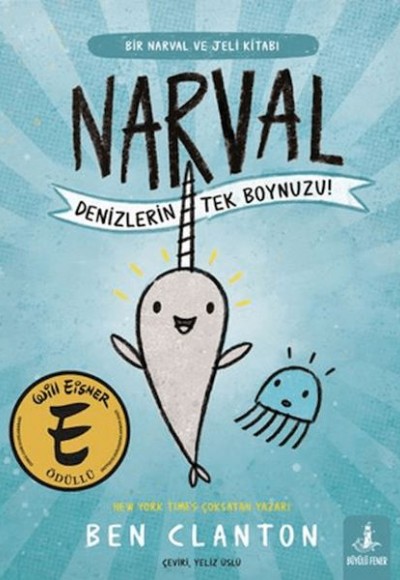 Bir Narval ve Jeli Kitabı - Narval Denizlerin Tek Boynuzu! Bir Narval ve Jeli Kitabı - Narval Denizlerin Tek Boynuzu!