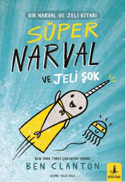 Bir Narval ve Jeli Kitabı - Süper Narval ve Jeli Şok Bir Narval ve Jeli Kitabı - Süper Narval ve Jeli Şok