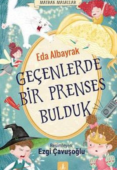 Geçenlerde Bir Prenses Bulduk     Matrak Masallar 2