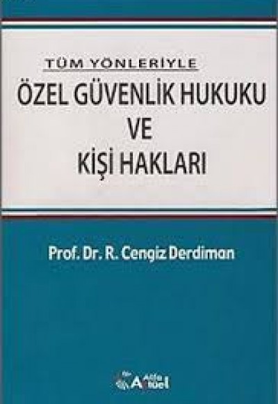 Özel Güvenlik Hukuku ve Kişi Hakları Özel Güvenlik Hukuku ve Kişi Hakları