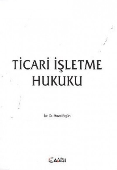 Ticari İşletme Hukuku Ticari İşletme Hukuku