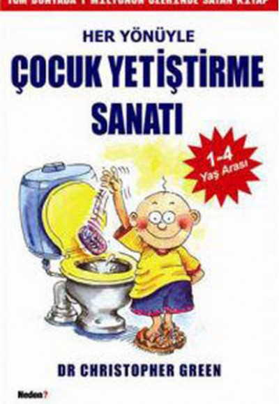Her Yönüyle Çocuk Yetiştirme Sanatı Her Yönüyle Çocuk Yetiştirme Sanatı