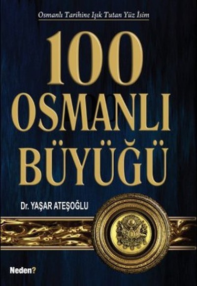 100 Osmanlı Büyüğü 100 Osmanlı Büyüğü