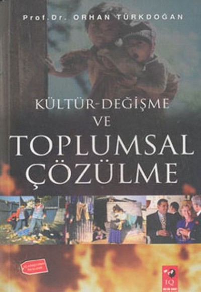 Kültürel Değişme ve Toplumsal Çözülme Kültürel Değişme ve Toplumsal Çözülme