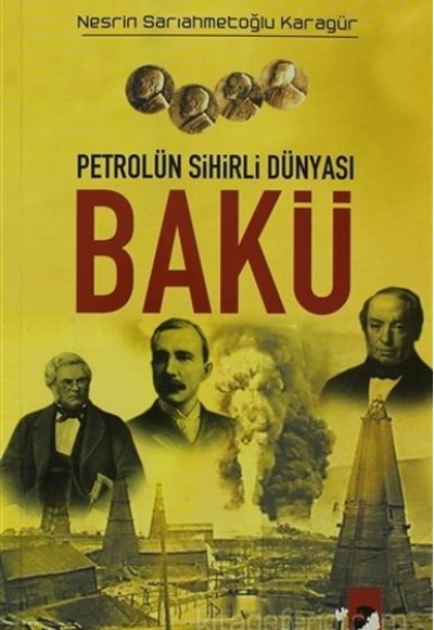 Petrolün Sihirli Dünyası Bakü Petrolün Sihirli Dünyası Bakü