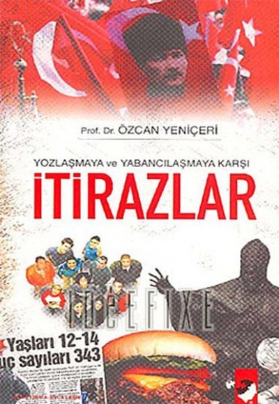 Yozlaşmaya ve Yabancılaşmaya Karşı İtirazlar Yozlaşmaya ve Yabancılaşmaya Karşı İtirazlar